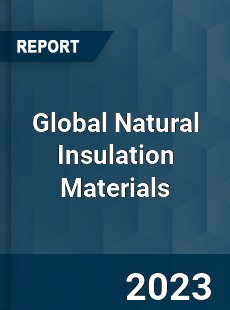 Global Natural Insulation Materials Industry