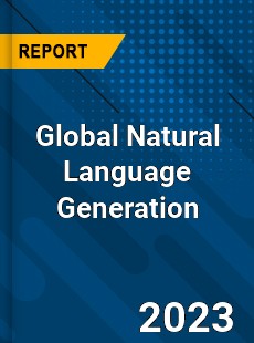 Global Natural Language Generation Market