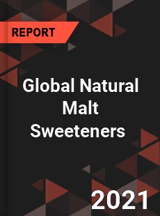 Global Natural Malt Sweeteners Market