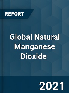 Global Natural Manganese Dioxide Market