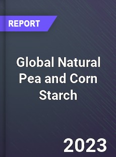 Global Natural Pea and Corn Starch Industry