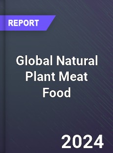 Global Natural Plant Meat Food Industry