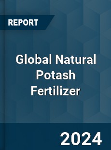 Global Natural Potash Fertilizer Industry