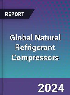 Global Natural Refrigerant Compressors Industry