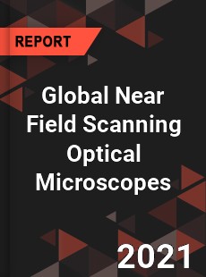 Global Near Field Scanning Optical Microscopes Market