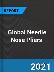 Global Needle Nose Pliers Market