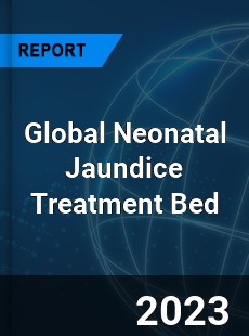 Global Neonatal Jaundice Treatment Bed Industry