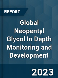 Global Neopentyl Glycol In Depth Monitoring and Development Analysis