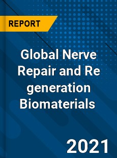 Global Nerve Repair and Re generation Biomaterials Market