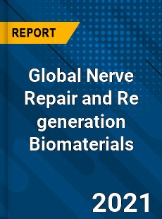 Global Nerve Repair and Re generation Biomaterials Market