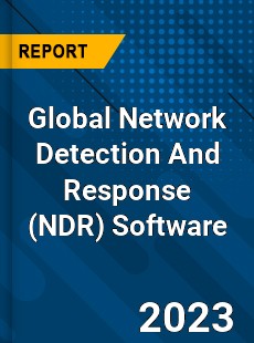 Global Network Detection And Response Software Industry