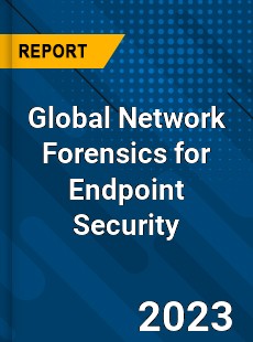 Global Network Forensics for Endpoint Security Industry