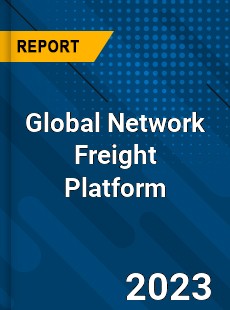 Global Network Freight Platform Industry