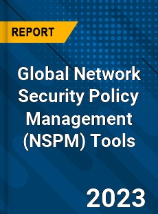 Global Network Security Policy Management Tools Industry