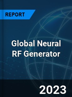 Global Neural RF Generator Industry