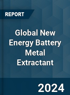 Global New Energy Battery Metal Extractant Industry