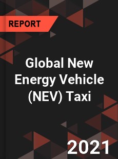 Global New Energy Vehicle Taxi Market