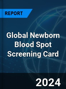 Global Newborn Blood Spot Screening Card Industry