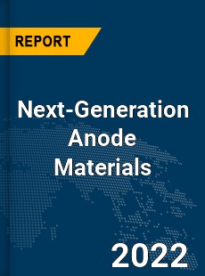 Global Next Generation Anode Materials Industry