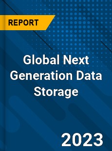 Global Next Generation Data Storage Market