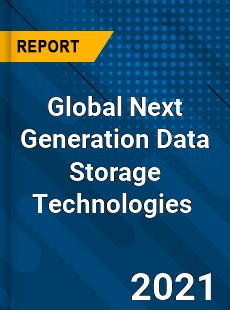 Global Next Generation Data Storage Technologies Market