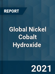 Global Nickel Cobalt Hydroxide Market