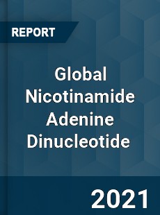 Global Nicotinamide Adenine Dinucleotide Market