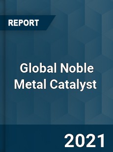 Global Noble Metal Catalyst Market