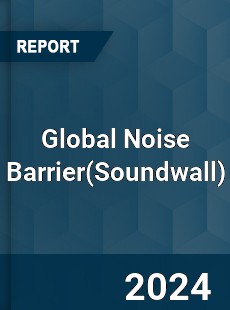 Global Noise Barrier Market