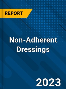 Global Non Adherent Dressings Market