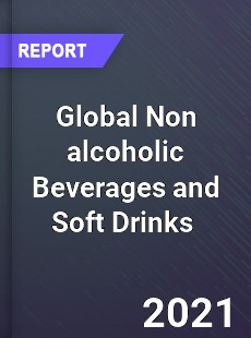 Global Non alcoholic Beverages and Soft Drinks Market