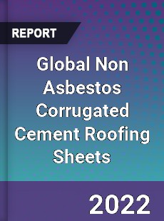 Global Non Asbestos Corrugated Cement Roofing Sheets Market