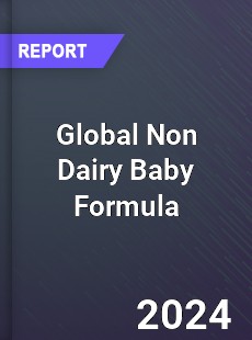 Global Non Dairy Baby Formula Industry