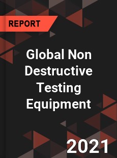 Global Non Destructive Testing Equipment Market