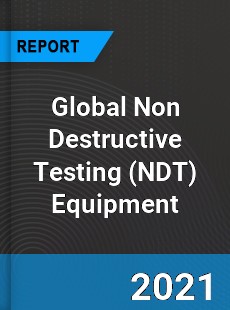 Global Non Destructive Testing Equipment Market