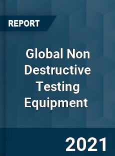 Global Non Destructive Testing Equipment Market