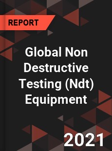 Global Non Destructive Testing Equipment Market