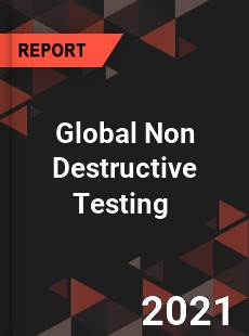 Global Non Destructive Testing Market