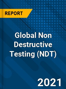 Global Non Destructive Testing Market