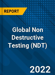 Global Non Destructive Testing Market