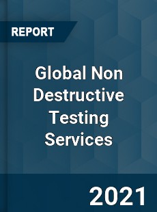 Global Non Destructive Testing Services Market