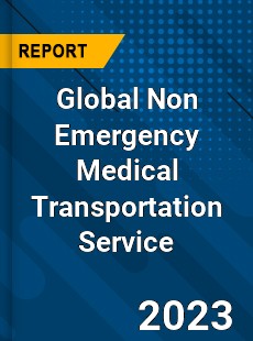 Global Non Emergency Medical Transportation Service Industry