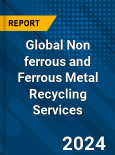 Global Non ferrous and Ferrous Metal Recycling Services Industry