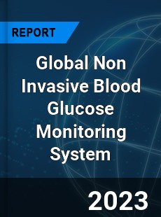 Global Non Invasive Blood Glucose Monitoring System Industry