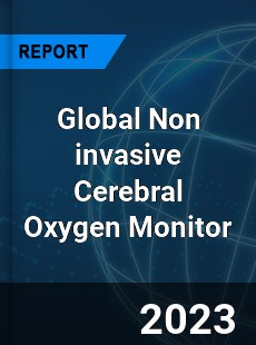 Global Non invasive Cerebral Oxygen Monitor Industry