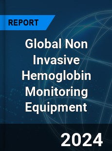 Global Non Invasive Hemoglobin Monitoring Equipment Industry