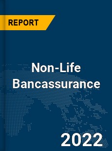 Global Non Life Bancassurance Industry