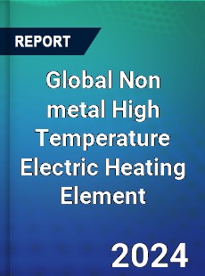 Global Non metal High Temperature Electric Heating Element Industry