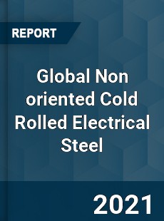 Global Non oriented Cold Rolled Electrical Steel Market