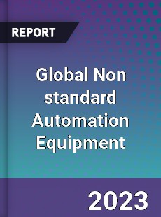 Global Non standard Automation Equipment Industry